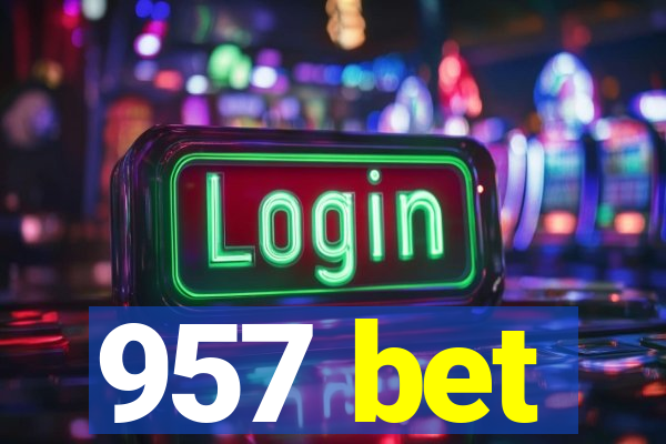 957 bet